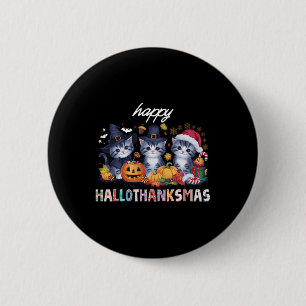 Hallothanksmas Cat Christmas Halloween Thanksgivin 6 Cm Round Badge