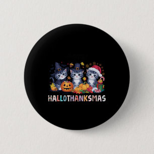 Hallothanksmas Cat Christmas Halloween Thanksgivin 6 Cm Round Badge