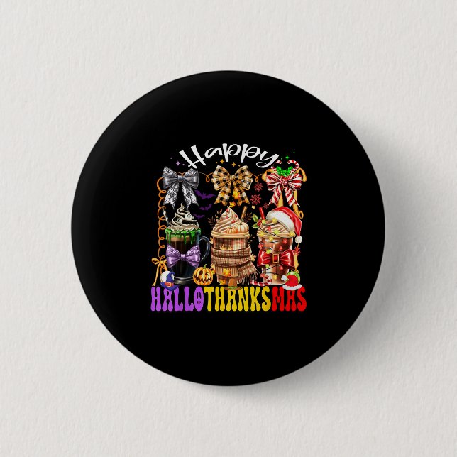 Hallothanksmas Coffee Latte Halloween Thanksgiving 6 Cm Round Badge (Front)
