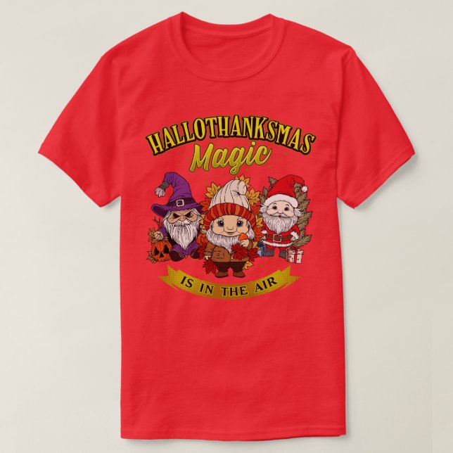 Hallothanksmas Magic Is In The Air T-Shirt (Design Front)
