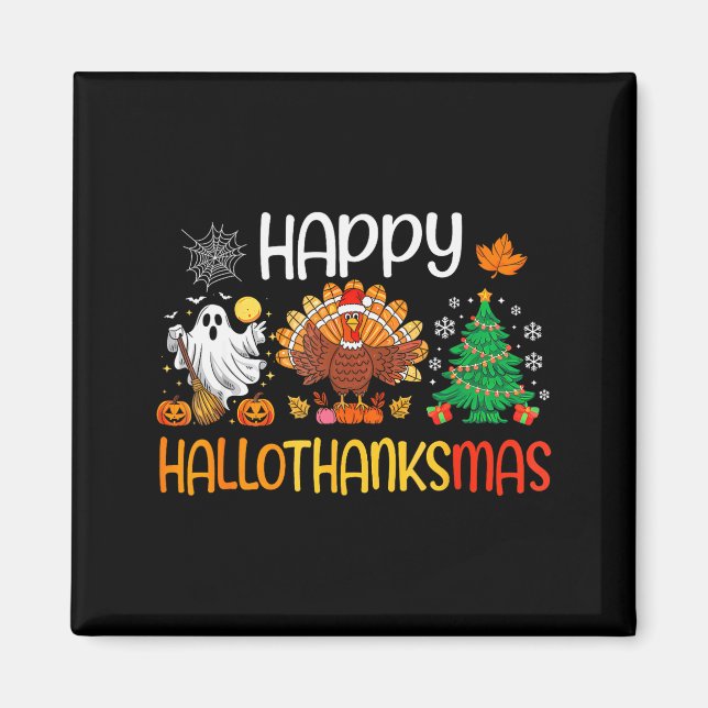 Hallothanksmas Shirt Funny Halloween Thanksgiving  Magnet (Front)
