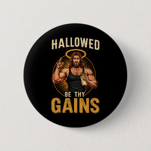 Hallowed Be Thy Gains Christian Workout Gym Jesus 6 Cm Round Badge