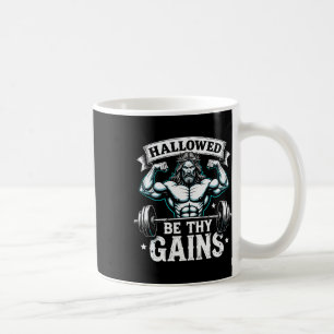 Hallowed Be Thy Gains Christian Workout Gym Jesus Coffee Mug