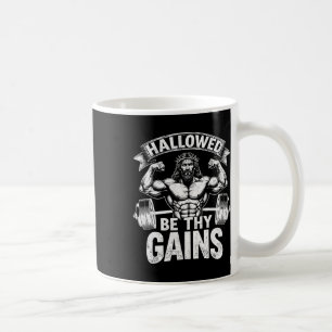 Hallowed Be Thy Gains Christian Workout Gym Jesus  Coffee Mug