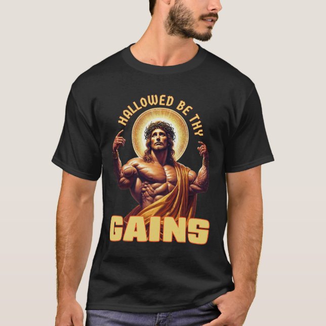 Hallowed Be Thy Gains Funny Gym Jesus Bodybuilding T-Shirt (Front)