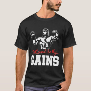 Hallowed Be Thy Gains Jesus Workout T-Shirt
