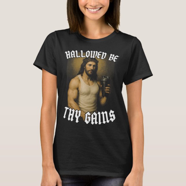 Hallowed Be Thy Gains  T-Shirt (Front)