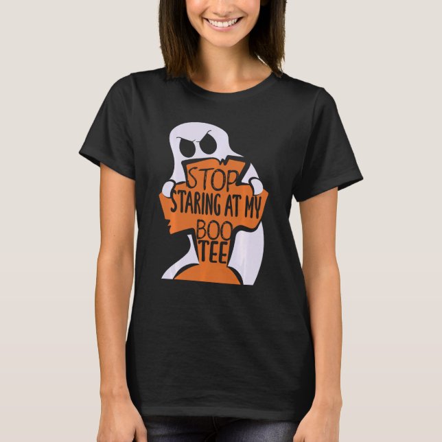 Halloween 2020 Stop staring at my boo tee Ghosts a (Front)