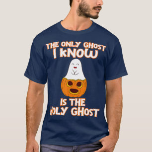Halloween 2020 The only ghost I know is the holy T-Shirt