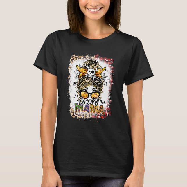 Halloween 2022 Mum Life Messy Bun Scary Spooky Mum T-Shirt (Front)