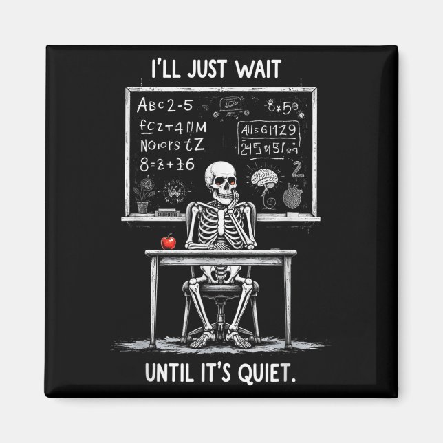 Halloween 2025 Funny Quiet Skeleton Teacher Cute F Magnet (Front)