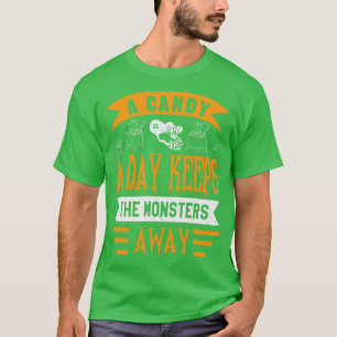 Halloween A Candy A Day Keeps Monsters Away T-Shirt