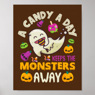 Halloween A Candy A Day Keeps The Monsters Away  Poster