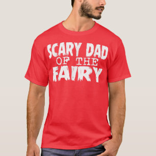 Halloween Adult Costume Scary Dad Of The Fairy T-Shirt