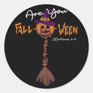 Halloween Are You Fall O Ween Jesus Matthew 4 19 C Classic Round Sticker