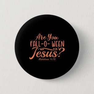 Halloween Are You Fall-o-ween Jesus Matthew Christ 6 Cm Round Badge