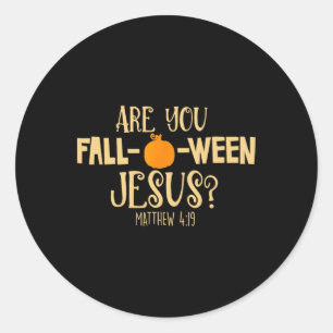 Halloween Are You Fall-o-ween Jesus Matthew Christ Classic Round Sticker