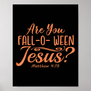 Halloween Are You Fall-o-ween Jesus Matthew Christ Poster
