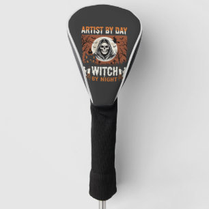 Halloween Artist by Day Witch by Night Design Golf Head Cover