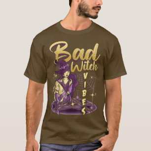 Halloween Bad Witch Vibes, Womens night out for fu T-Shirt