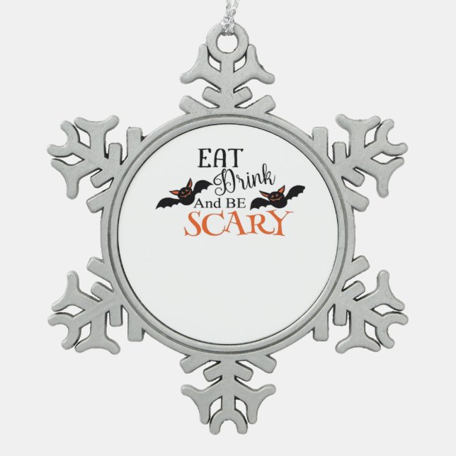 Halloween Bats Be Scary Funny Meme Snowflake Pewter Christmas Ornament (Front)