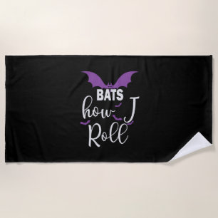 Halloween Bats How I Roll Birthday Beach Towel