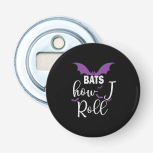 Halloween Bats How I Roll Birthday Bottle Opener