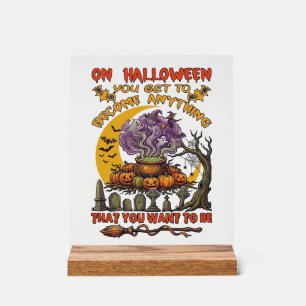 Halloween Become Anything Cauldron Cat Ghost Pumpk Acrylic Sign