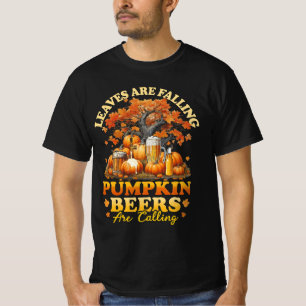 Halloween Beer Leaves Are Falling Pumpkin Beers Ar T-Shirt