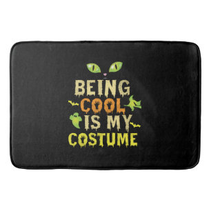 Halloween Being Cool Is My Costume Birthday Bath Mat