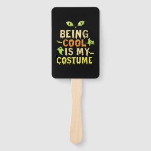 Halloween Being Cool Is My Costume Birthday Hand Fan