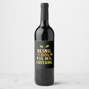 Halloween Being Cool Is My Costume Birthday Wine Label