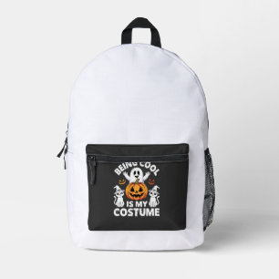 Halloween Being Cool Is My Costume Ghost Design Printed Backpack