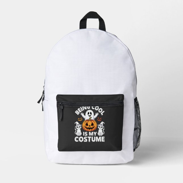 Halloween Being Cool Is My Costume Ghost Design Printed Backpack (Front)