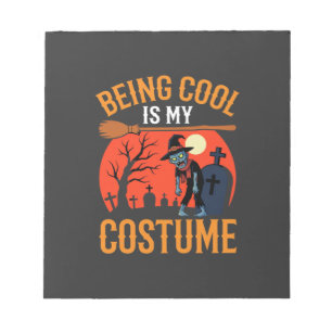 Halloween Being Cool Is My Costume Zombie Design Notepad