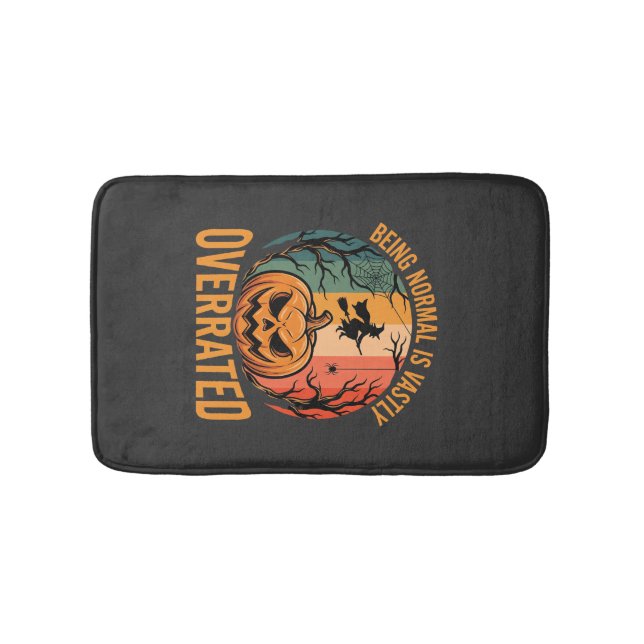 Halloween Being Normal Is Vastly Overrated Witch D Bath Mat (Front)