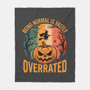 Halloween Being Normal Is Vastly Overrated Witch D Fleece Blanket