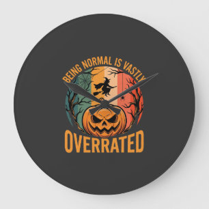 Halloween Being Normal Is Vastly Overrated Witch D Large Clock