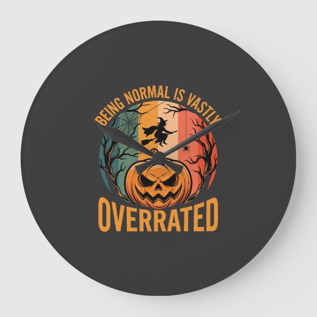Halloween Being Normal Is Vastly Overrated Witch D Large Clock (Front)