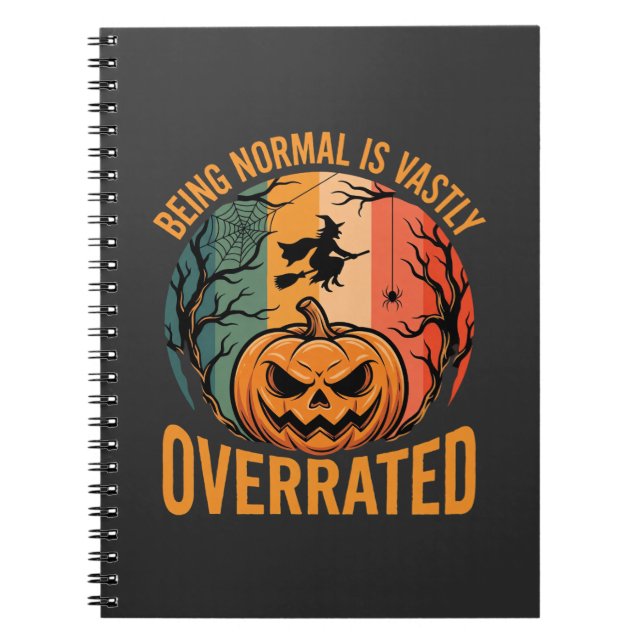Halloween Being Normal Is Vastly Overrated Witch D Notebook (Front)