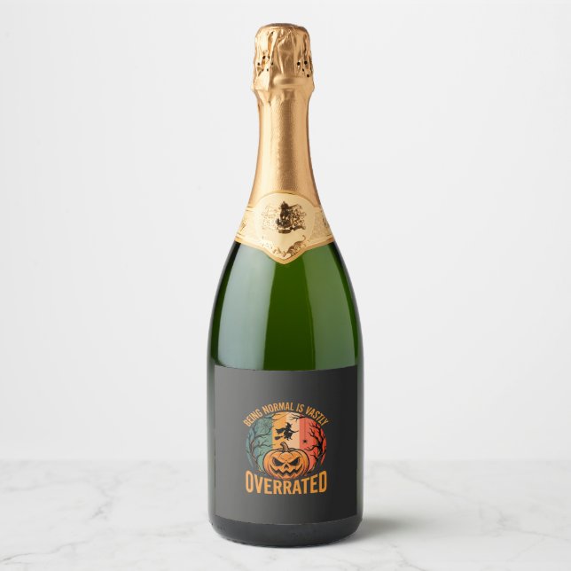 Halloween Being Normal Is Vastly Overrated Witch D Sparkling Wine Label (Front)