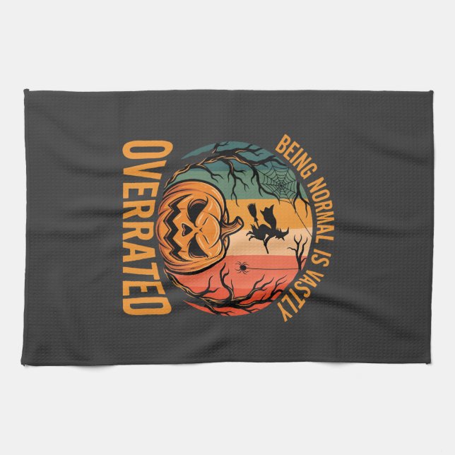 Halloween Being Normal Is Vastly Overrated Witch D Tea Towel (Horizontal)
