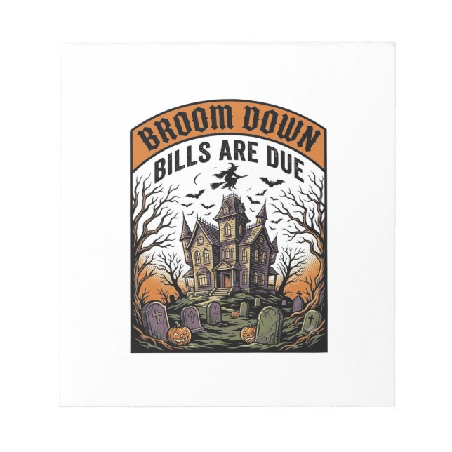 Halloween Bill Collector Witch Broom Broke Design_ Notepad (Front)