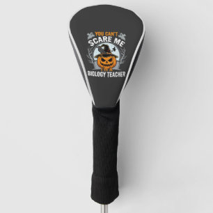 Halloween Biology Teacher You Can't Scare Me Desig Golf Head Cover