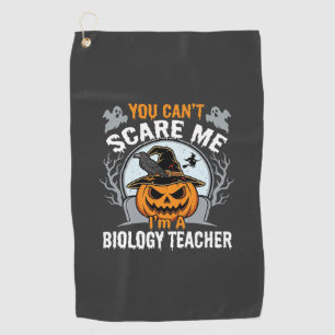 Halloween Biology Teacher You Can't Scare Me Desig Golf Towel