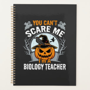 Halloween Biology Teacher You Can't Scare Me Desig Planner