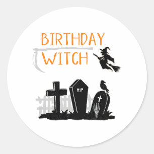Halloween Birthday Quote Witch Quote Graphic Classic Round Sticker