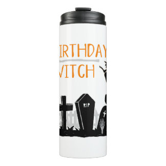 Halloween Birthday Quote  Witch Quote Graphic Thermal Tumbler