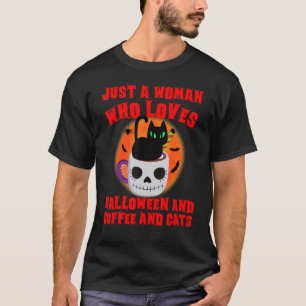 Halloween Black Cat Coffee Scary Just A Woman Who T-Shirt