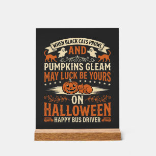 Halloween Black Cats Pumpkin Happy Bus Driver Desi Acrylic Sign